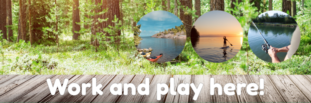 A photo of a forest in spring with fresh leaves and grass with a boardwalk in the foreground. On top of the boardwalk in white font is Work and play here! There are three circles with images, one has two kayaks in a bay, one is a stand up paddleboarder during sunset and one is a close-up of someone holding a fishing rod.