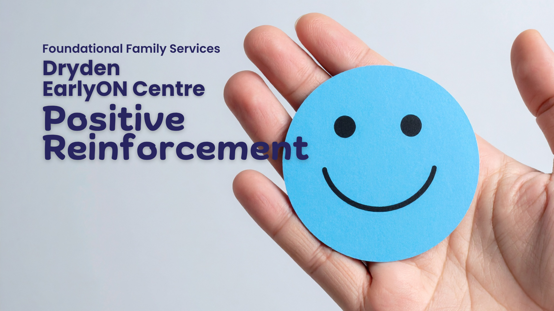In large purple text Foundational Family Services, Sioux Lookout FIREFLY Office, Autism and Positive Reinforcement. Behind text is an image of a white hand holding a blue smiley face sticker.