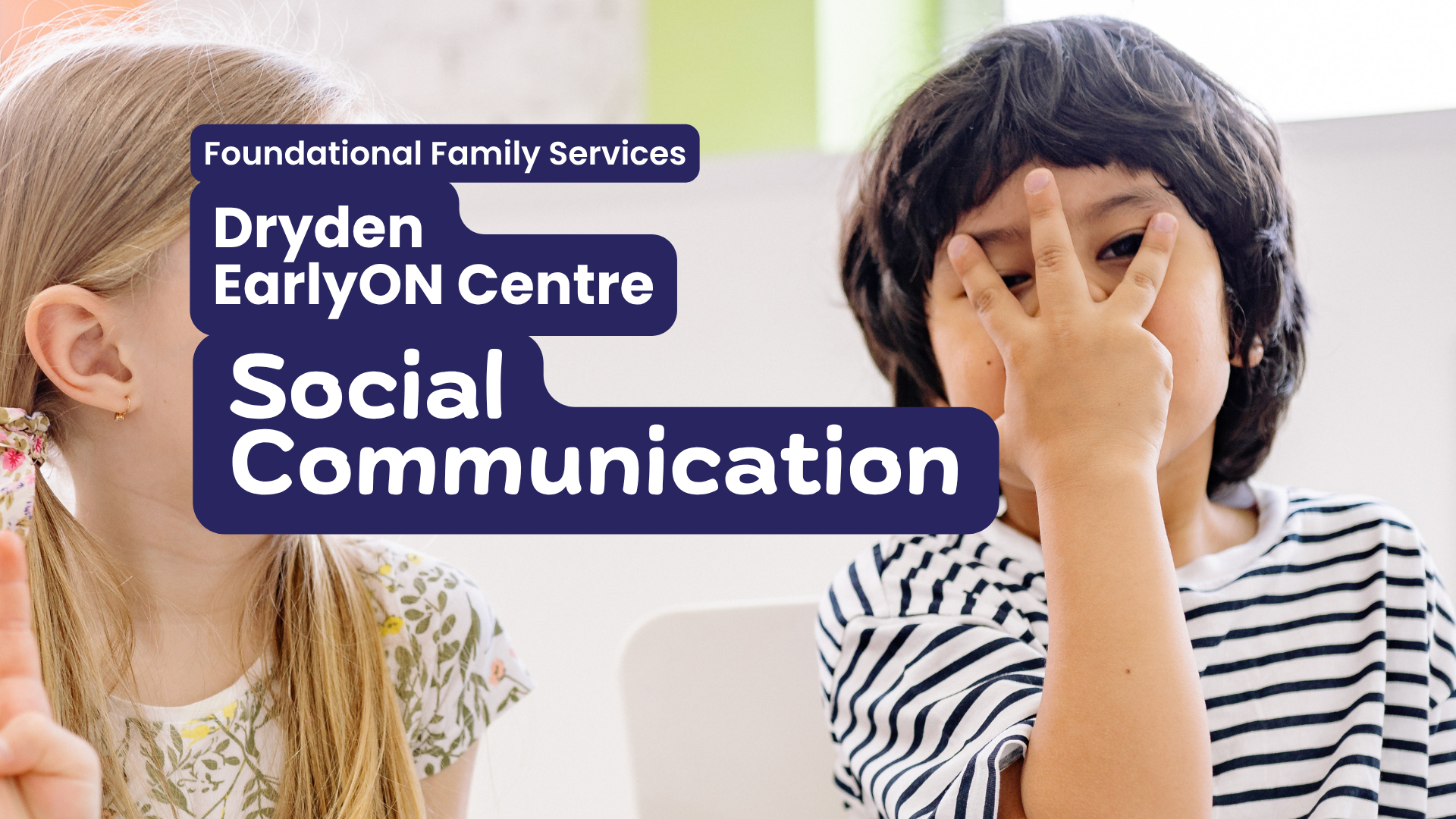 In large white text on a purple block Foundational Family Services, Sioux Lookout FIREFLY Office, Social Communication. Image behind is a photo of a young boy with light brown skin and dark brown hair in a mushroom cut, holding up four fingers pressed against his face while a girl to his right looks at him.