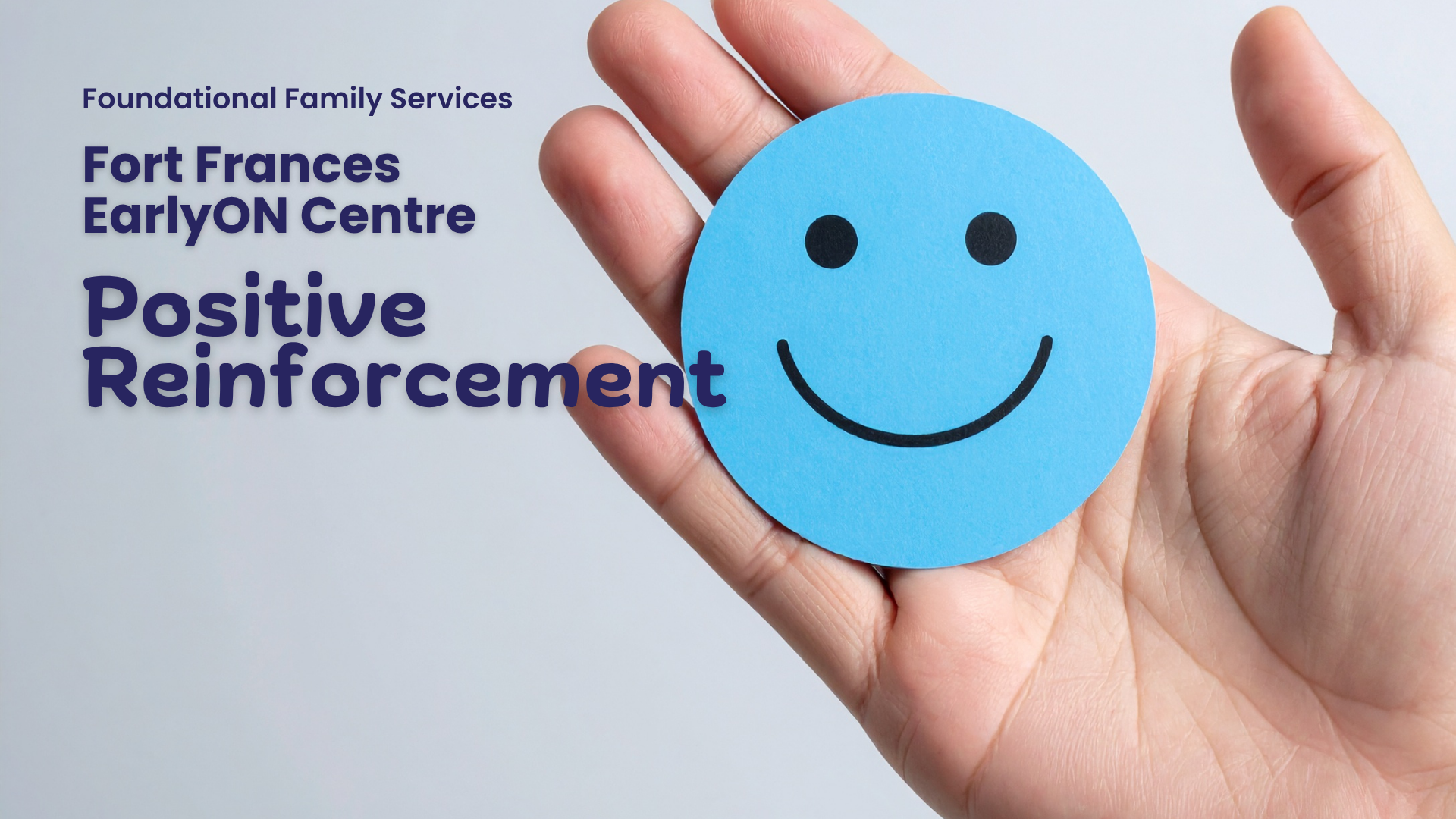 In large purple text Fort Frances EarlyON Centre Autism and Positive Reinforcement. Behind text is an image of a white hand holding a blue smiley face sticker.