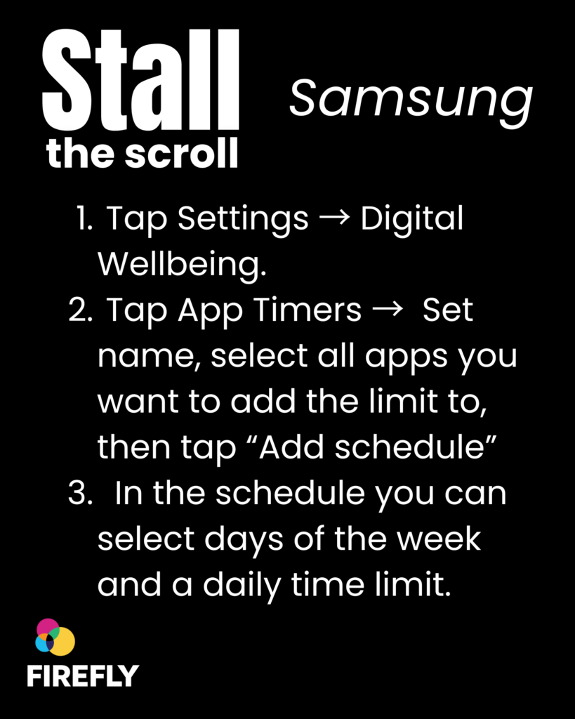 In large white text on a plain black background Stall the Scroll, Samsung. Underneath it are instructions on how to set social media time limits on a Samsung.