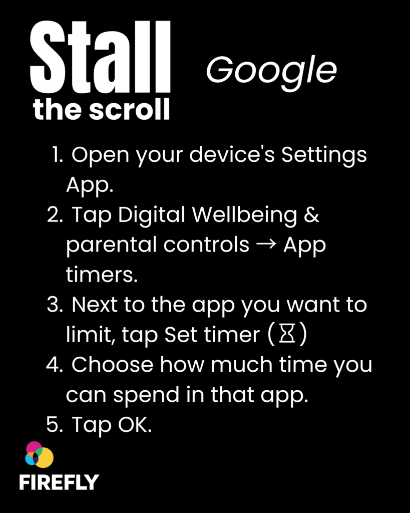 In large white text on a plain black background Stall the Scroll, Google underneath it are instructions on how to set social media time limits on a Google device.