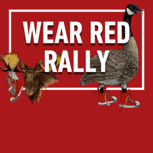 In large white text on a red background it says Wear Red Rally. Behind the text is a hand drawn Canada Goose wearing red sneakers, beside him is a hand drawn moose who has sneakers tied together and dangling from his left antler.